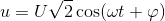 u = U\sqrt 2 \cos (\omega t + \varphi )